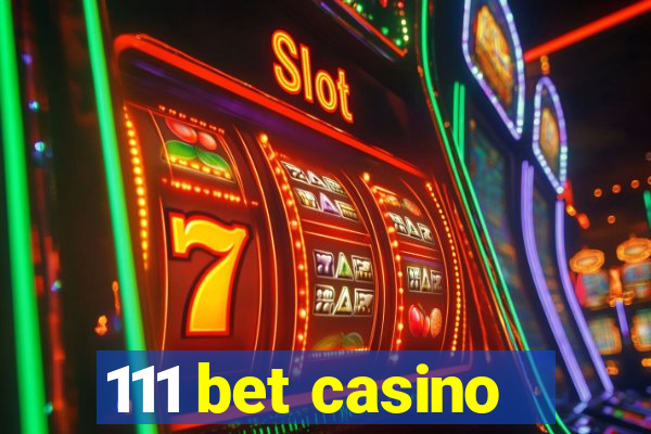 111 bet casino